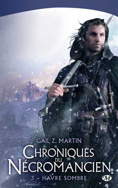 Martin Gail Z., Les Chroniques du Ncromancien 3 - Havre Sombre