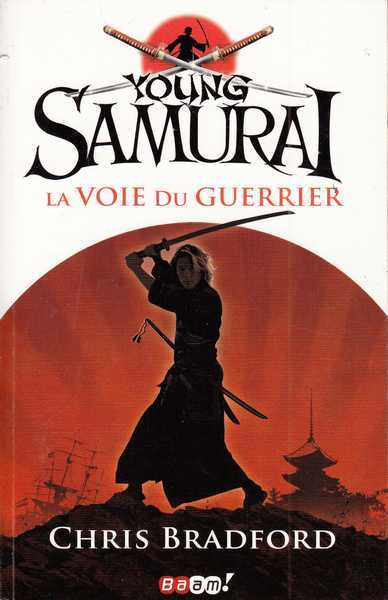 Bradford Chris, Young Samurai - La voie du guerrier