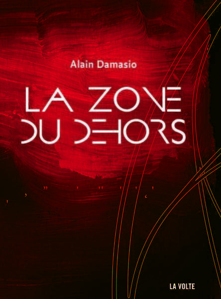 Damasio Alain, La Zone du dehors NE