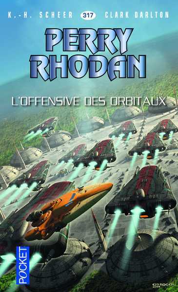 Scheer & Darlton, perry Rhodan 317 - L'offensive des orbitaux