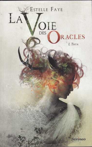 Faye Estelle, La Voie des Oracles 1 - Thya