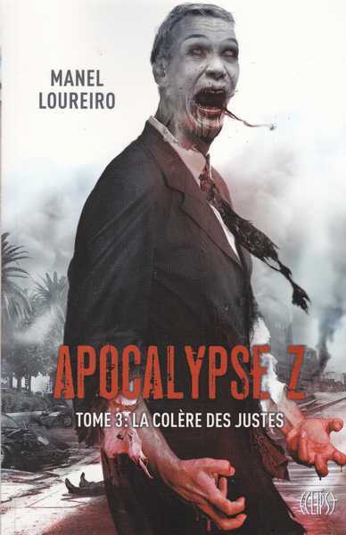 Loureiro Manuel, Apocalypse Z 3 - La colre des justes