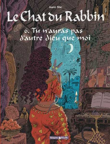 Sfar Joann, Le chat du rabbin 6 - Tu n'auras pas d'autre Dieu que moi