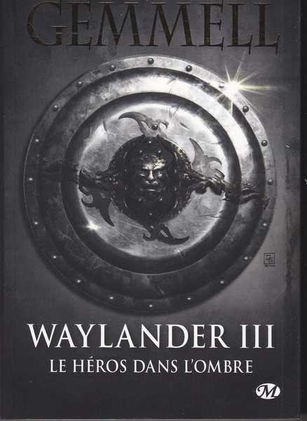 Gemmell David, Waylander 3 - Le hros dans l'ombre (rdition 30 ans)