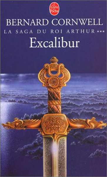 Cornwell Bernard, La Saga du Roi Arthur 3 - Excalibur
