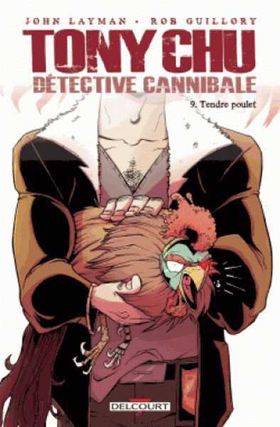 Layman & Guillory, Tony Chu, Detective cannibale 9 - Tendre poulet