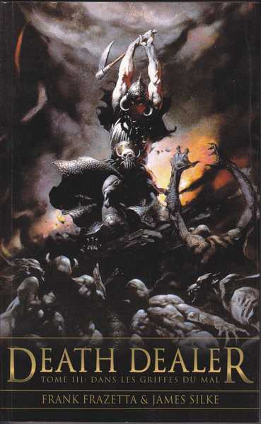 Frazetta Frank & Silke James, Death Dealer 3 - Dans les griffes du Mal