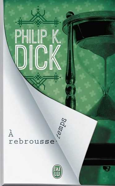 Dick Philip K., A rebrousse-temps