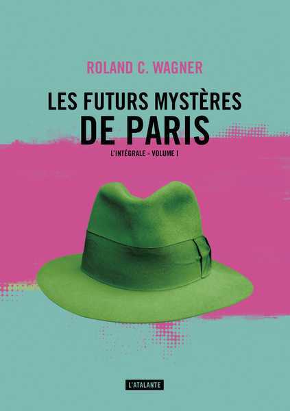 Wagner Roland C., Les futurs mystres de Paris Intgrale 1