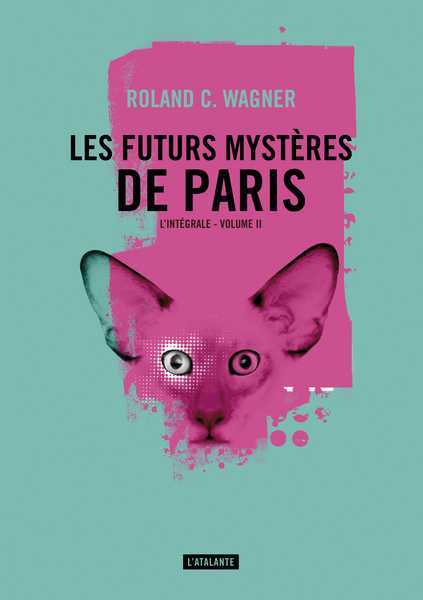 Wagner Roland C., Les futurs mystres de Paris Intgrale 2