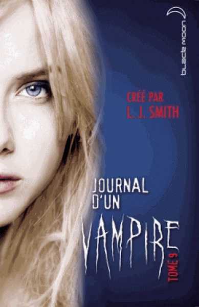 Smith L.j, Journal d'un Vampire 9 - Le Cauchemar