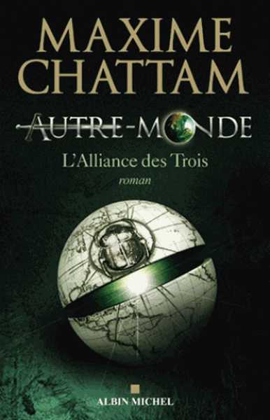 Chattam Maxime, Autre-Monde 1 - L'alliance des trois