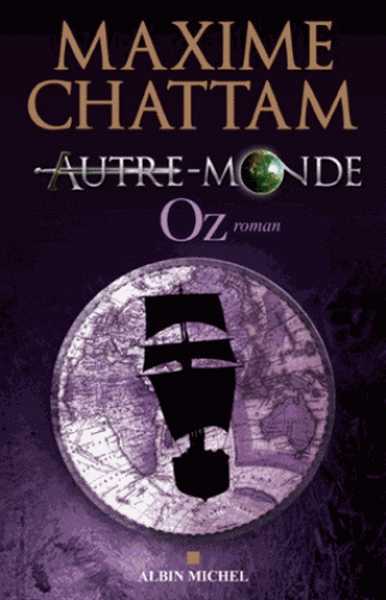 Chattam Maxime, Autre-Monde 5 - Oz