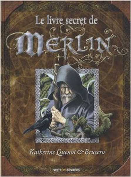 Quenot Katherine & Brucero, Le livre secret de Merlin (avec dessin de la main de l'auteur)