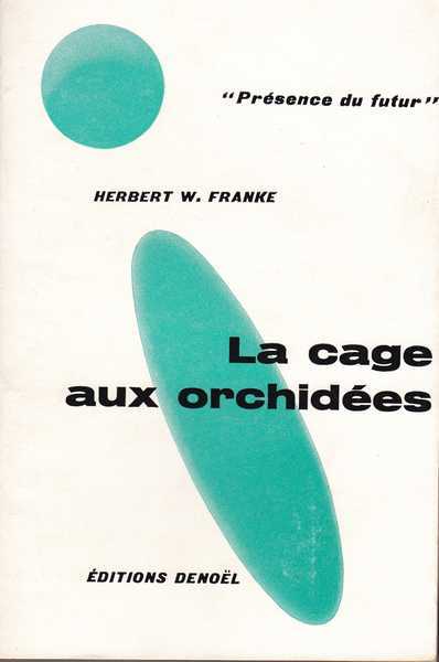 Franke Herbert W., La cage aux orchides