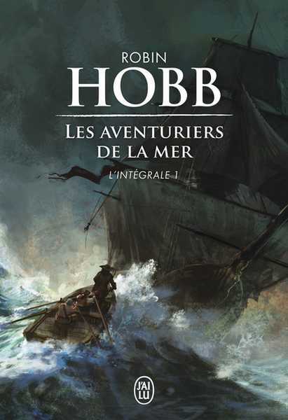 Hobb Robin, Les Aventuriers de la mer Intgrale 1 