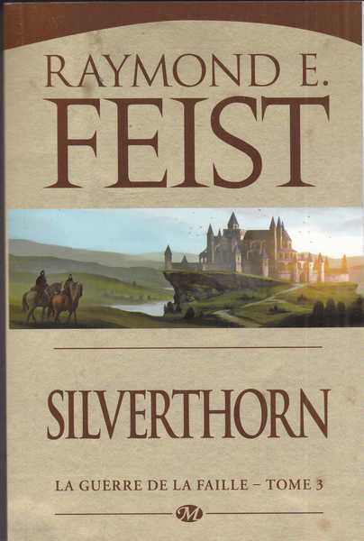 Feist Raymond E., La Guerre de la Faille 3 - Silverthorn