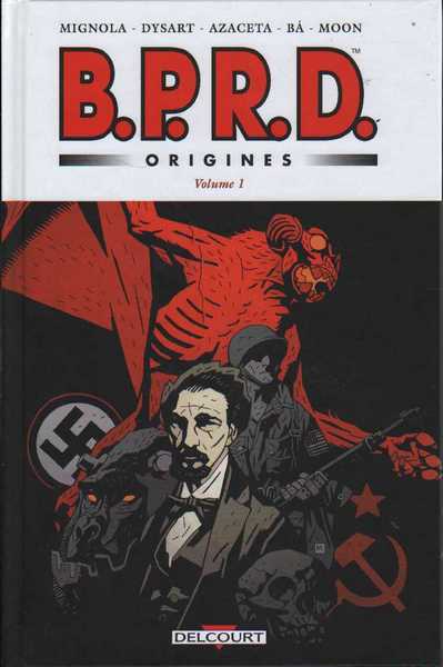 Mignola Mike & Dysart, B.P.R.D Origines 1 - 1946/1947