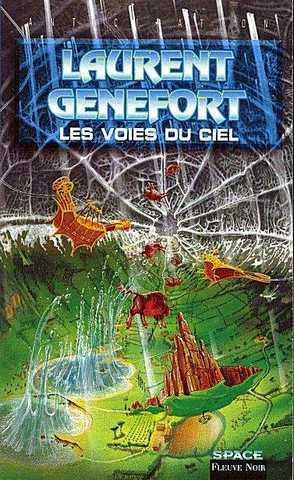 Genefort Laurent, L'opra de l'espace 2 - Les voies du ciel