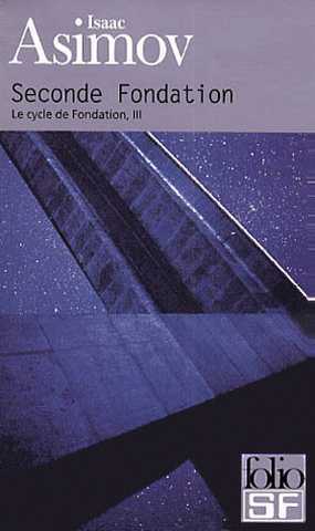 Asimov Isaac , Le cycle de fondation 3 - Seconde fondation