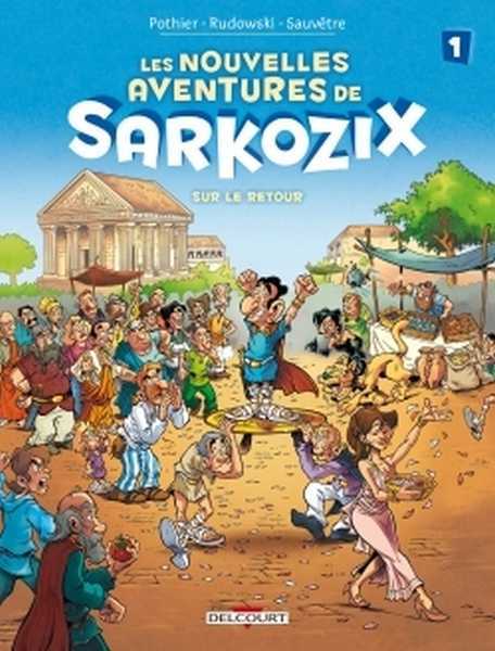 Pothier, Les Nouvelles aventures de Sarkozix 1 -  Sur le retour