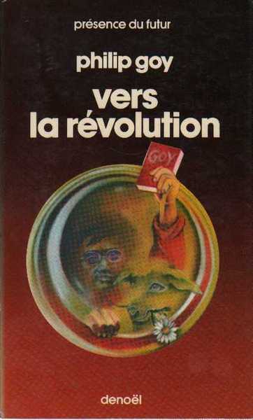 Goy Philip, Vers la rvolution
