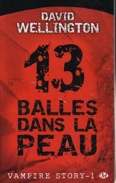 Wellington David, Vampire story 1 - 13 balles dans la peau