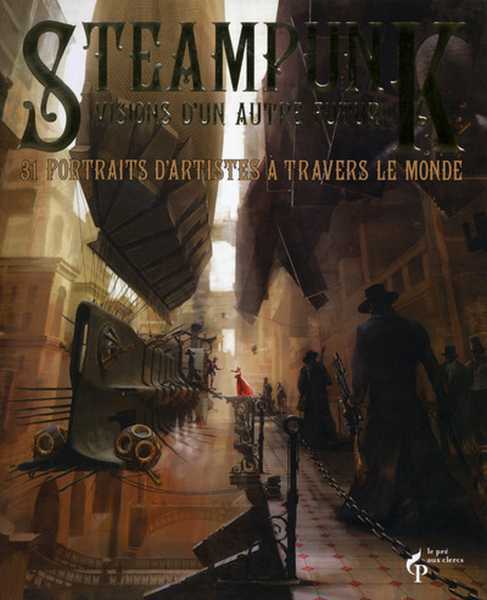 Collectif, Steampunk - Visions d'un autre futur