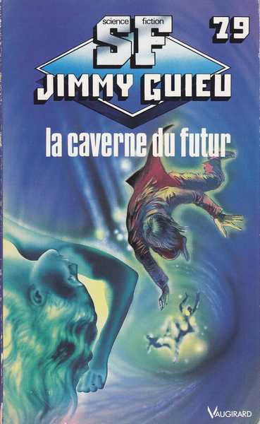 Guieu Jimmy, La caverne du futur