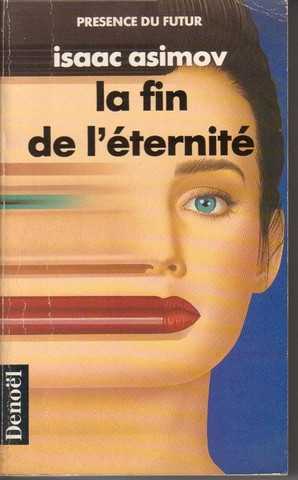 Asimov Isaac , La fin de l'ternit