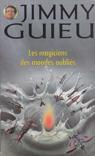 Guieu Jimmy, Les magiciens des mondes oublis