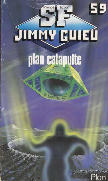 Guieu Jimmy, Plan catapulte