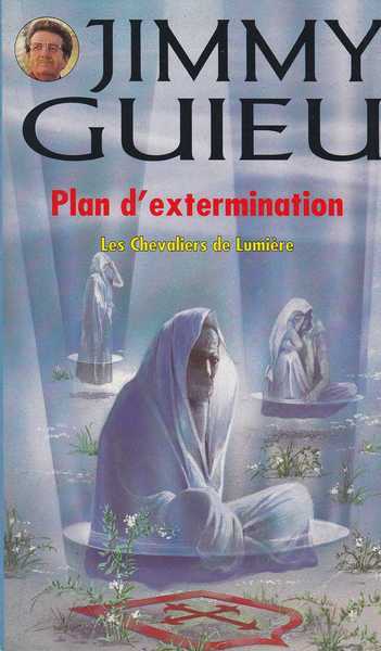 Guieu Jimmy, Plan d'extermination