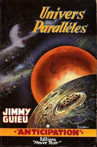 Guieu Jimmy, Univers parallles