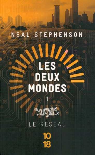 Stephenson Neal, Les deux mondes 1 - le reseau