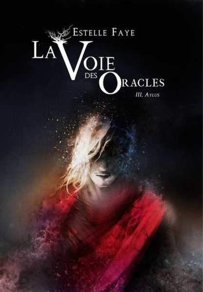Faye Estelle, La Voie des Oracles 3 - Aylus