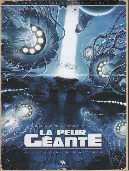Lapiere Denis & Arnaiz Raul, La peur gante 3 - La guerre des abysses