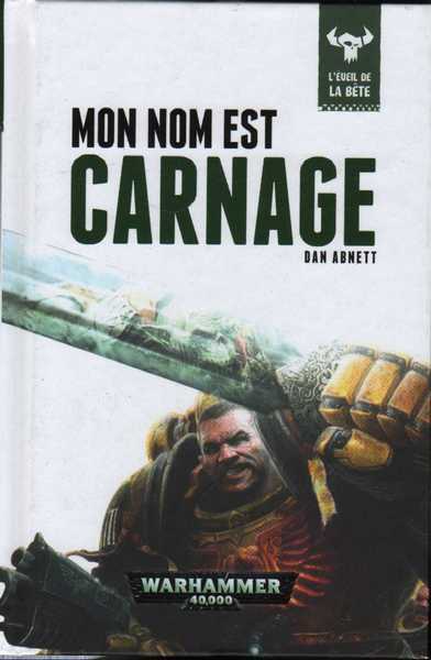 Abnett Dan, Mon nom est Carnage