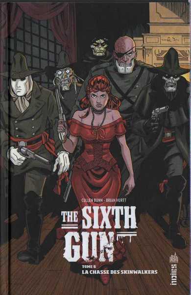Bunn Cullen & Hurt Brian, The Sixth Gun 6 - La chasse des skinwalkers