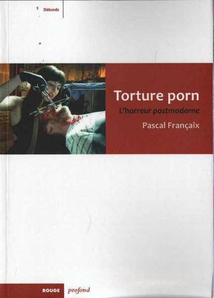 Francaix Pascal, Torture porn, l'horreur postmoderne
