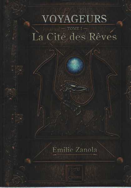 Zanola Emilie, Voyageurs 1 - La cit des rves