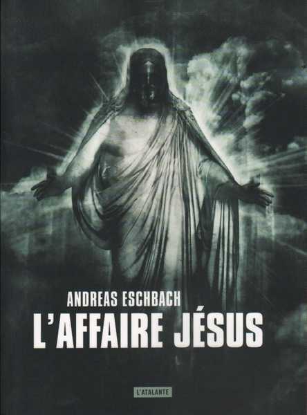 Eschbach Andreas, L'affaire Jsus