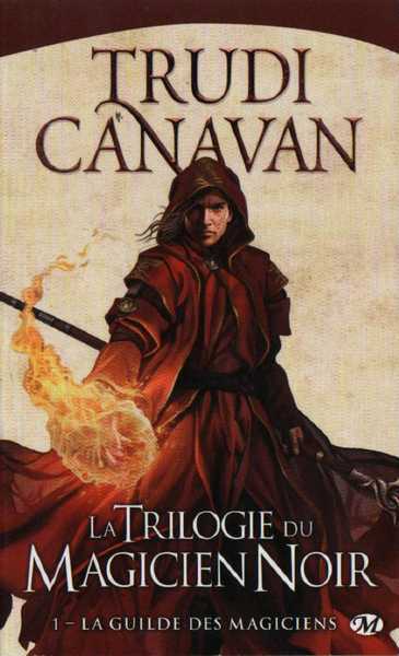 Canavan Trudi, La trilogie du magicien noir 1 - La guilde des magiciens