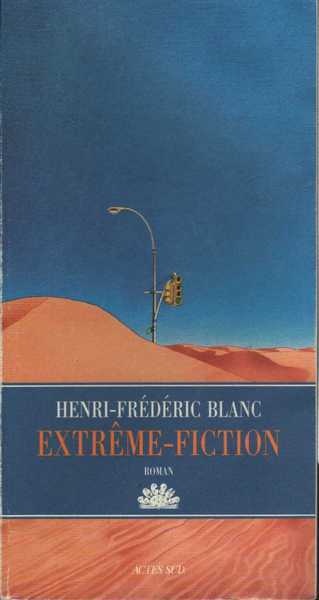 Blanc Henri-frdric, Extrme-fiction