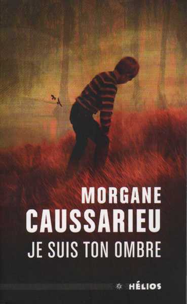 Caussarieu Morgane, Je suis ton ombre