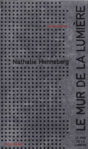 Henneberg Nathalie, Le mur de la lumire