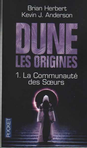 Herbert Brian & Anderson Kevin, Dune les origines 1 - la communaut des soeurs