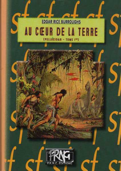 Burroughs Edgar Rice, Pellucidar 1 - Au coeur de la Terre