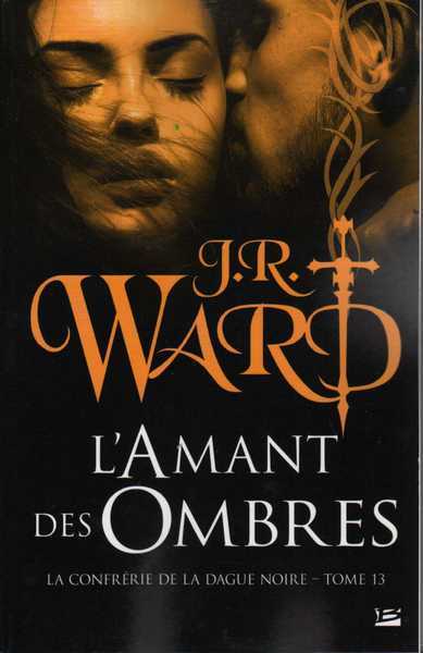 Ward J.r., La confrrie de la dague noire 13 - L'amant des ombres