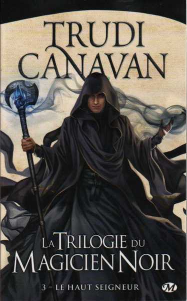Canavan Trudi, La trilogie du magicien noir 3 - Le haut seigneur